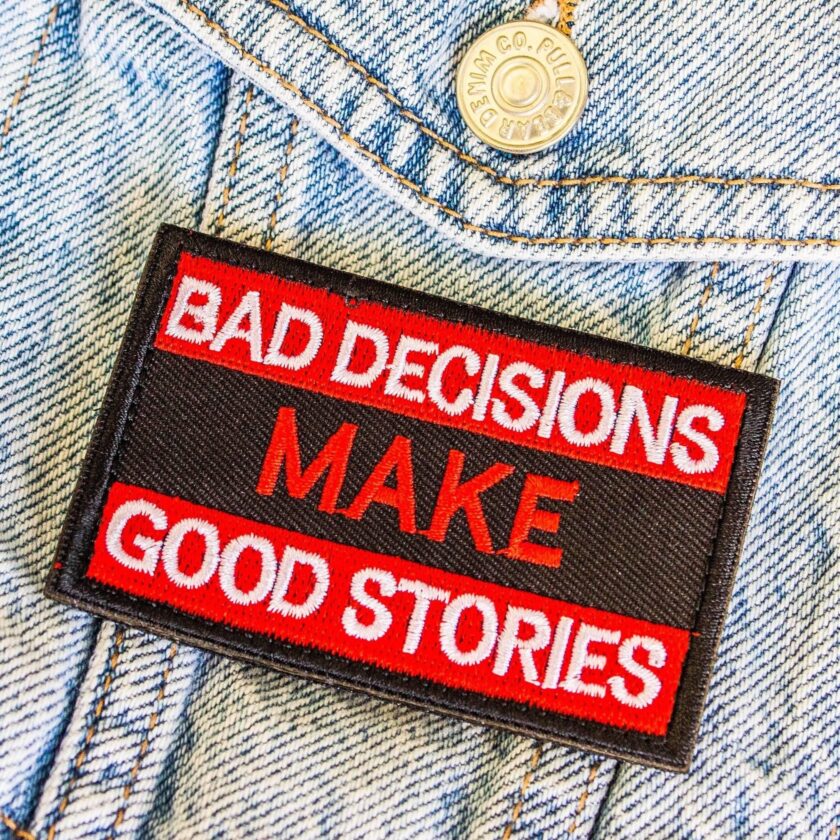 Bad Decisions Make Good Stories Patch - Image 2