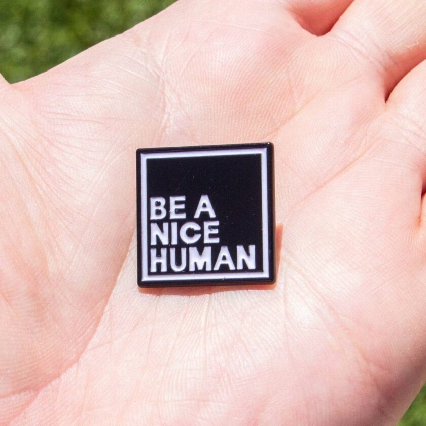 Be a nice Human' Pin - Image 4