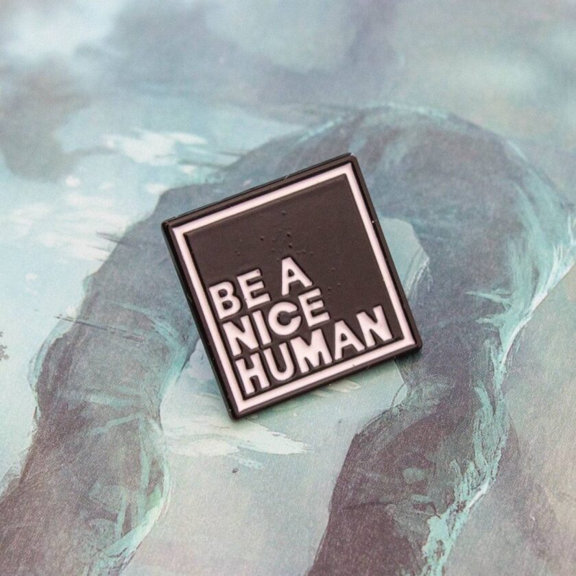 Be a nice Human' Pin - Image 5